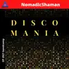 NomadicShaman - Discomania - EP